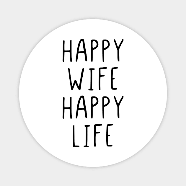 Happy wife happy life Magnet by StraightDesigns